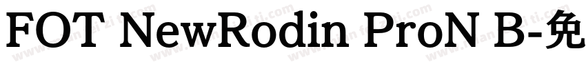 FOT NewRodin ProN B字体转换